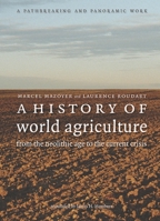 A History Of World Agriculture: From The Neolithic Age To The Current Crisis 1583671218 Book Cover