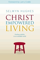 Christ Empowered Living: Life-changing Teaching That Has Transformed Multitudes 1853452017 Book Cover