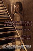 Haunted Hearths & Sapphic Shades: Lesbian Ghost Stories 1590211626 Book Cover