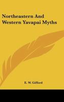 Northeastern And Western Yavapai Myths 1163138916 Book Cover