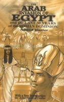 The Arab Invasion of Egypt: And the Last 30 Years of the Roman Dominion 1617590436 Book Cover