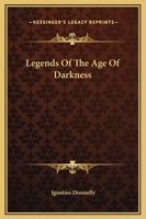 Legends Of The Age Of Darkness 1425329357 Book Cover