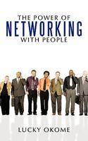 The Power of Networking with People 1456773674 Book Cover