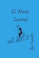 12 Week Journal: For Parents 1471762890 Book Cover