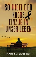So hielt der Krebs Einzug in unser Leben 3982481406 Book Cover