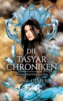 Die Tasyar-Chroniken: Verborgenes Reich 3752644559 Book Cover
