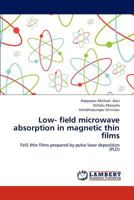 Low- field microwave absorption in magnetic thin films: FeSi thin films prepared by pulse laser deposition 3659197521 Book Cover