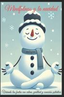 Mindfulness y la Navidad: Vive la verdadera magia de la Navidad B0G4QWLSQG Book Cover