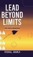 Lead Beyond Limits: The Youth Advantage B0FRXP4CR1 Book Cover