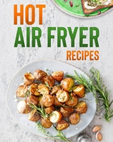 Hot air fryer recipes: for beginners and advanced users 1513685953 Book Cover