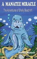 A Manatee Miracle: The Adventures of Shelly Beach #1 0578892618 Book Cover