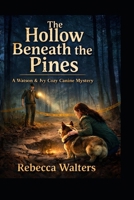 The Hallow Beneath The Pines: A Watson And Ivy Hart Cozy Canine Mystery (Watson and Ivy Hart canine Mysteries) B0GYLL82QX Book Cover