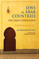 Jews in Arab Countries: The Great Uprooting 025303857X Book Cover