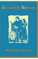 Incurably Human 0954635116 Book Cover