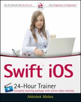Swift IOS 24-Hour Trainer 1119073553 Book Cover
