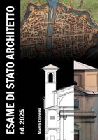 ESAME DI STATO ARCHITETTO: Manuale pratico per il ripasso tecnico, normativo e progettuale (Italian Edition) B0F4PG9XJS Book Cover