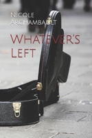 Whatever's Left B0CGKNMY21 Book Cover