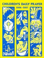 Children's Daily Prayer 2006 - 2007 1568545681 Book Cover