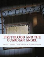 First Blood and the Guardian Angel 1482305046 Book Cover