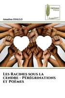 Les Racines sous la cendre - Pérégrinations et Poèmes (French Edition) 6209812201 Book Cover