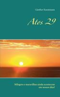 Atos 29: Milagres e maravilhas ainda acontecem em nossos dias! 3744817245 Book Cover