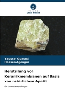 Herstellung von Keramikmembranen auf Basis von natürlichem Apatit (German Edition) 6206955974 Book Cover