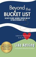 Beyond the Bucket List: 30 Days to More Meaning, Purpose and Joy in Your Retirement Life B0DVBZVK11 Book Cover