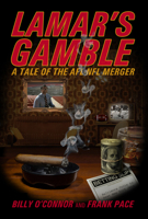 Lamar’s Gamble: A Tale of the AFL NFL Merger 1948901765 Book Cover