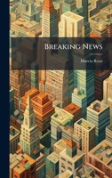 Breaking News 1025102525 Book Cover