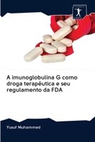 A imunoglobulina G como droga terapêutica e seu regulamento da FDA 6200923957 Book Cover