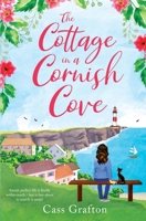 The Cottage in a Cornish Cove: A heart-warming, feel-good romance 1696199352 Book Cover