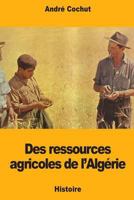 Des ressources agricoles de l'Algérie 1718800398 Book Cover