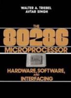 The 80286 Microprocessor: Hardware, Software and Interfacing 0132465477 Book Cover