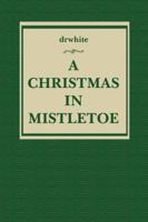 A Christmas In Mistletoe 143496504X Book Cover