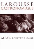 Larousse Gastronomique Meat, poultry & game 0600615766 Book Cover