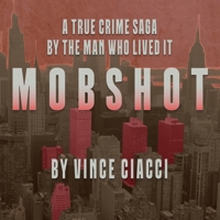 Mobshot: My Life and the Mafia 1538410869 Book Cover