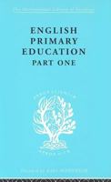 English Primary Education (Part 1): Schools: International Library of Sociology B000Q032OK Book Cover