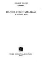 Daniel Cosio Villegas, una biografia intelectual (Confrontaciones : Los Criticos) 9681617843 Book Cover
