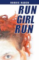 Run Girl Run 1452567778 Book Cover