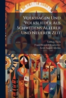 Volkssagen Und Volkslieder Aus Schwedens Ã lterer Und Neuerer Zeit (German Edition) 1023916770 Book Cover