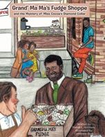 Grand' Ma Ma's Fudge Shoppe and the Mystery of Miss Cocoa's Diamond Collar B0CJRXJ96J Book Cover