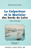Le Colporteur et le Marinier des bords de Loire: Grands Caractères 18 Relié Cartonné Dos rond Sans couture 2487257032 Book Cover