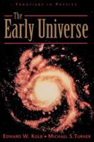 The Early Universe (Frontiers in Physics) 0201116049 Book Cover
