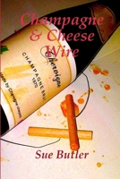 Champagne and Cheese Wire 1291162135 Book Cover