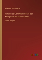 Annalen der Landwirthschaft in den Königlich Preußischen Staaten: Dritter Jahrgang (German Edition) 3368562894 Book Cover