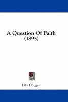 A Question of Faith 1241369224 Book Cover