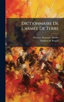 Dictionnaire De L'armÃ(c)e De Terre (French Edition) 1024603881 Book Cover