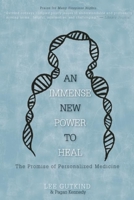 An Immense New Power to Heal: The Promise of Personalized Medicine 1937163067 Book Cover