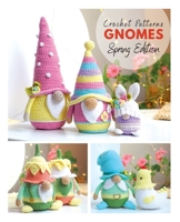 Crochet patterns Gnomes Spring edition (Crochet gnomes) B0BVDY9JHH Book Cover