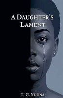 A Daughter's Lament B0FXJFH2MQ Book Cover